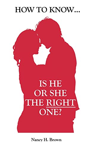 How to Know... Is He or She the Right One?
