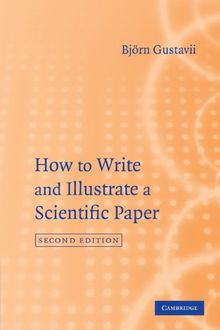 How to Write and Illustrate a Scientific Paper (How to Write & Illustrate a Scientific Paper)