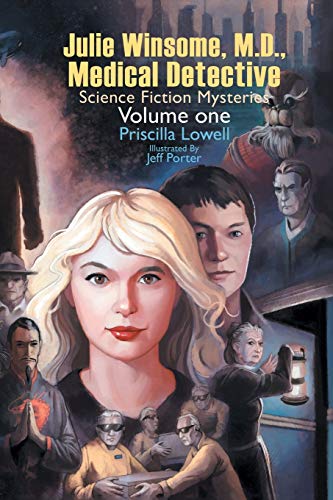 Julie Winsome, M.D., Medical Detective: Science Fiction Mysteries Volume One