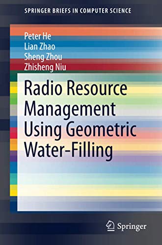Radio Resource Management Using Geometric Water-Filling (SpringerBriefs in Computer Science)
