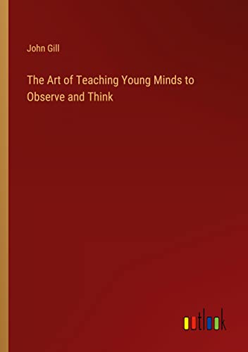 The Art of Teaching Young Minds to Observe and Think