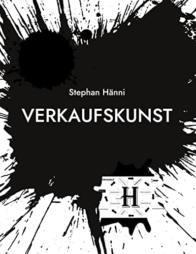 Verkaufskunst: DAS VERKAUFSHANDBUCH FÜR PFIFFIGE VERKÄUFER/INNEN