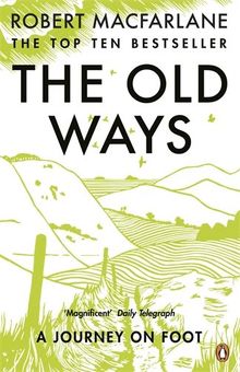 The Old Ways: A Journey on Foot