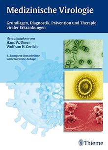 Medizinische Virologie: Grundlagen, Diagnostik, Prävention und Therapie viraler Erkrankungen