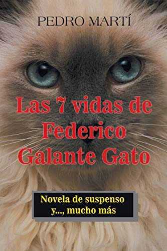 Las 7 vidas de Federico Galante Gato: Novela de suspenso y..., mucho más