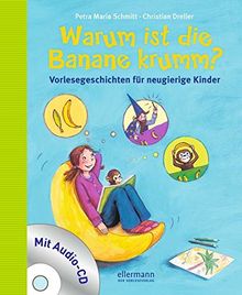 Warum ist die Banane krumm?: Vorlesegeschichten für neugierige Kinder. Mit Audio CD