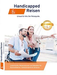 Handicapped-Reisen: Unterkünfte, Reiseregionen und Ratgeber für Rollstuhlfahrer, Gehbehinderte & Senioren