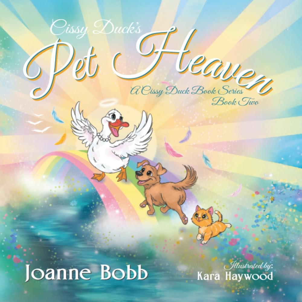 Cissy Duck’s Pet Heaven: Second Book in the Cissy Duck Book Series
