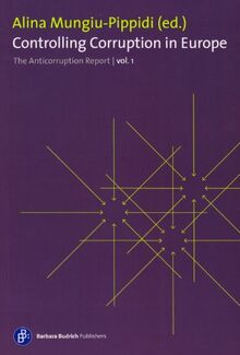 Controlling Corruption in Europe: The Anticorruption Report, volume 1