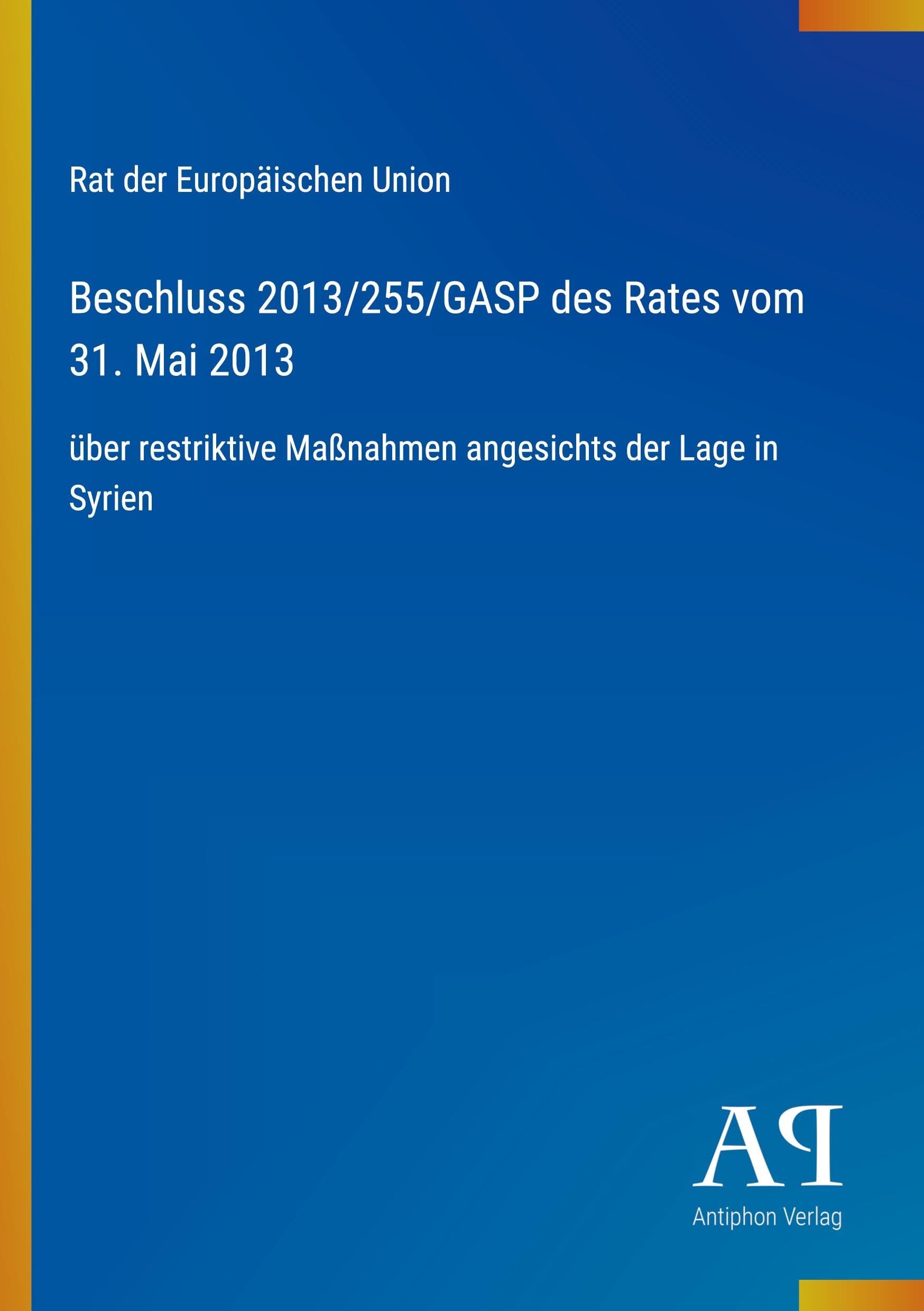 Beschluss 2013/255/GASP des Rates vom 31. Mai 2013