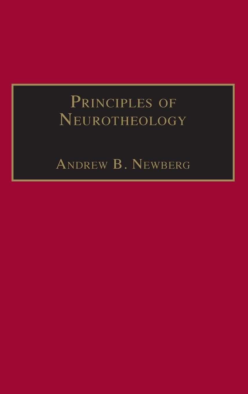 Principles of Neurotheology (Ashgate Science and Religion Series)