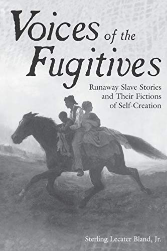 Voices of the Fugitives: Runaway Slave Stories and Their Fictions of Self-Creation (Contributions in Afro-American & African Studies)