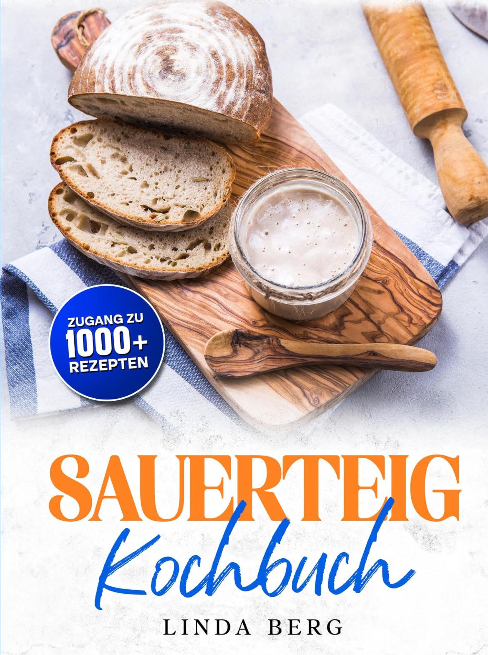 Sauerteig Kochbuch