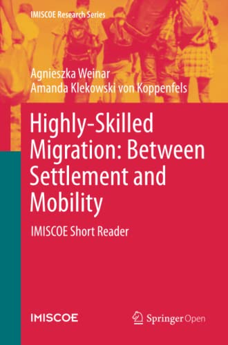 IMISCOE Research Series   Highly-Skilled Migration Between Settlement and Mobility - Agnieszka Weinar Amanda Klekowski von Koppenfels Kartoniert (TB)