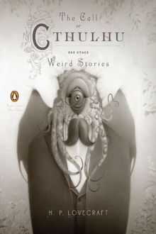 The Call of Cthulhu and Other Weird Stories: (Penguin Classics Deluxe Edition)