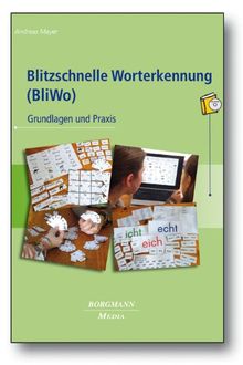 Blitzschnelle Worterkennung (BliWo): Grundlagen und Praxis