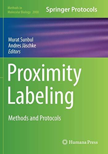 Proximity Labeling: Methods and Protocols (Methods in Molecular Biology, Band 2008)