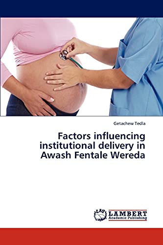 Factors influencing institutional delivery in Awash Fentale Wereda