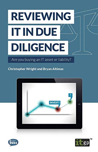 Reviewing IT in Due Diligence: Are you buying an IT asset or liability? (Fundamentals Series, Band 1)