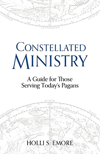 Constellated Ministry: A Guide for Those Serving Today's Pagans (Contemporary and Historical Paganism)