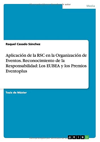 Aplicación de la RSC en la Organización de Eventos. Reconocimiento de la Responsabilidad: Los EUBEA y los Premios Eventoplus