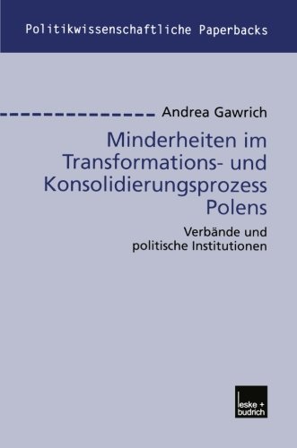 Minderheiten im Transformations- und Konsolidierungsprozess Polens: Verbände und Politische Institutionen (Politikwissenschaftliche Paperbacks) (German Edition)