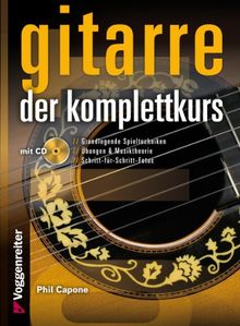 Gitarre. Der Komplettkurs, m. Audio-CD: Grundlegende Spieltechnicken für Akustikgitarre