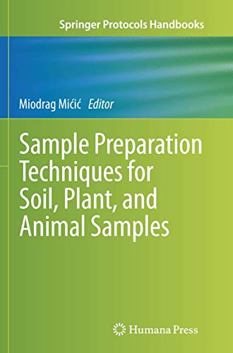 Sample Preparation Techniques for Soil, Plant, and Animal Samples (Springer Protocols Handbooks)