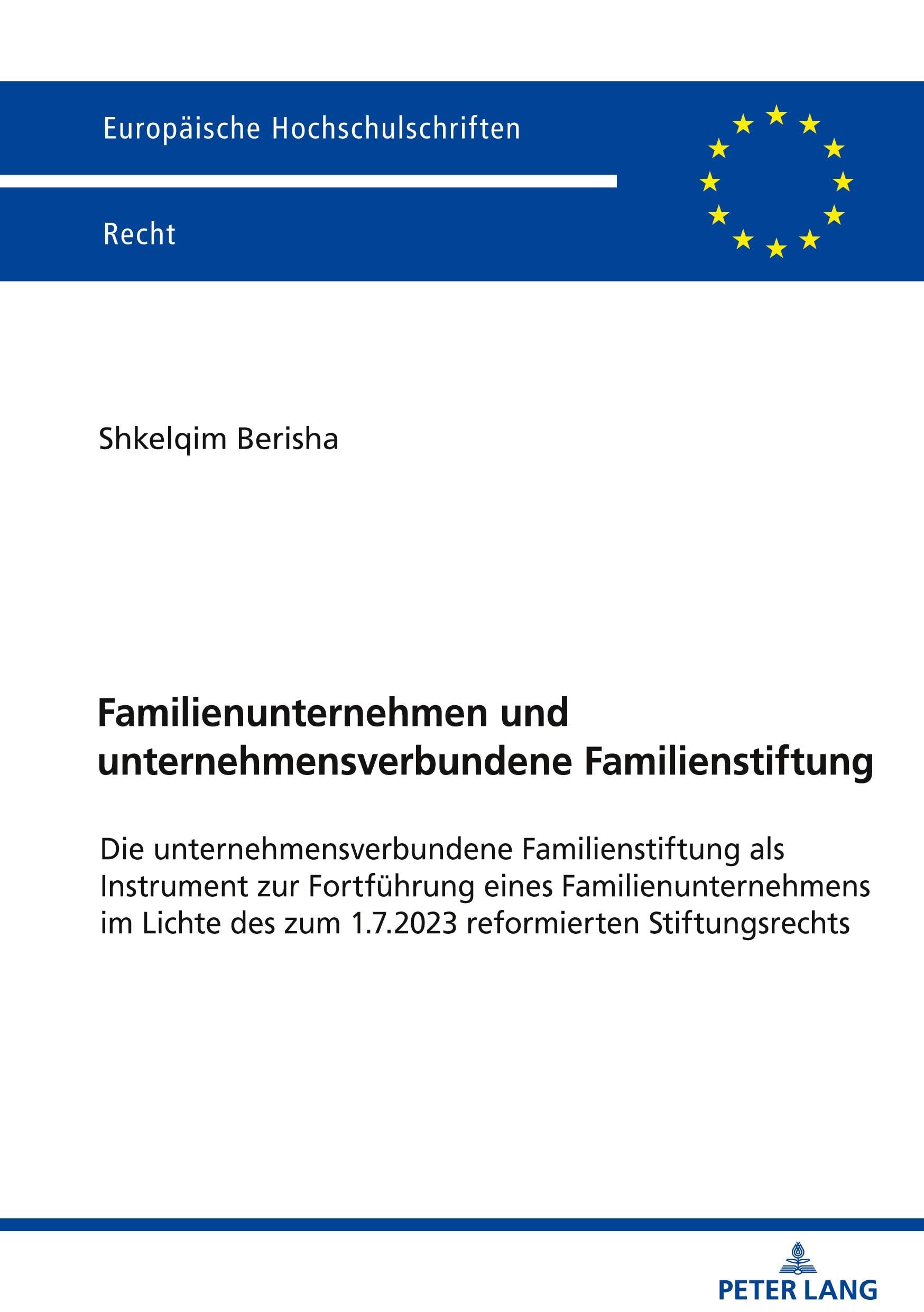 Familienunternehmen und unternehmensverbundene Familienstiftung: Die unternehmensverbundene Familienstiftung als Instrument zur Fortführung eines ... (Europäische Hochschulschriften Recht)
