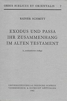 Exodus und Passah.: Ihr Zusammenhang im Alten Testament (Orbis Biblicus et Orientalis, Band 7)