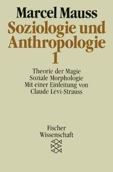 Soziologie und Anthropologie 1. Theorie der Magie, Soziale Morphologie: BD 1