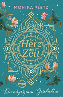 Das Herz der Zeit: Die vergessenen Geschichten (Lena und Dante, Band 3)