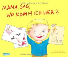 Mama, sag, wo komm ich her?