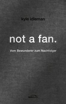 not a fan: Vom Bewunderer zum Nachfolger