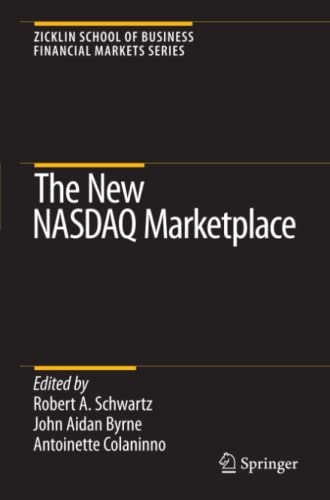 The New NASDAQ Marketplace (Zicklin School of Business Financial Markets Series)