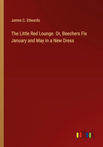 The Little Red Lounge. Or, Beechers Fix January and May in a New Dress