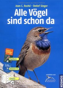 Alle Vögel sind schon da: Unsere Singvögel: Bestimmungsbuch und CD