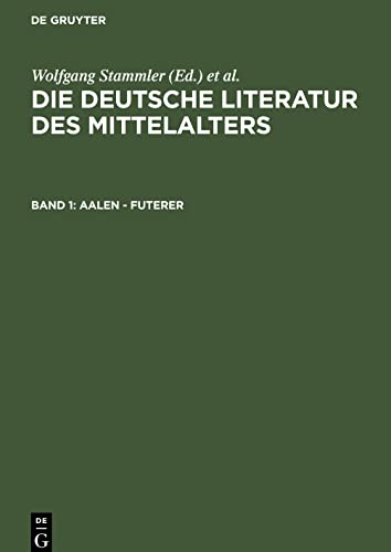 Aalen - Futerer: aus: Die deutsche Literatur des Mittelalters : Verfasserlexikon, Bd. 1