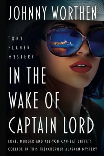 In the Wake of Captain Lord: A Laugh Out Loud PI Mystery (Tony Flaner, Band 3)