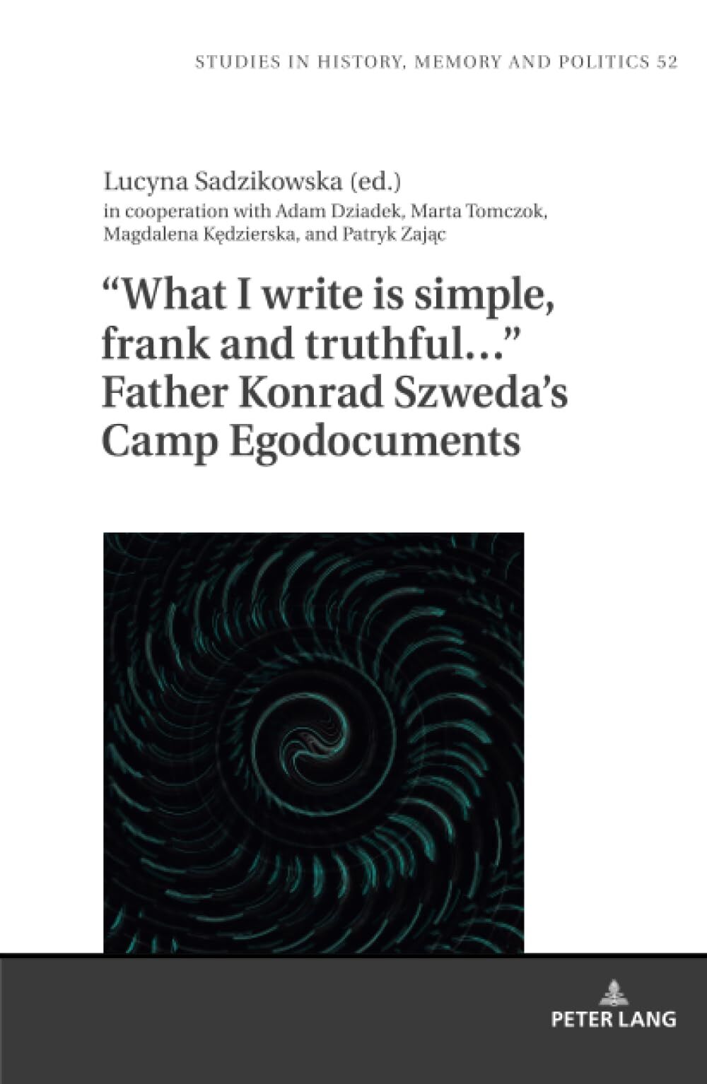 What I write is simple, frank and truthful... Father Konrad Szweda's Camp Egodocuments