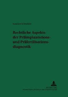 Rechtliche Aspekte der Präimplantations- und Präfertilisationsdiagnostik (Recht & Medizin)
