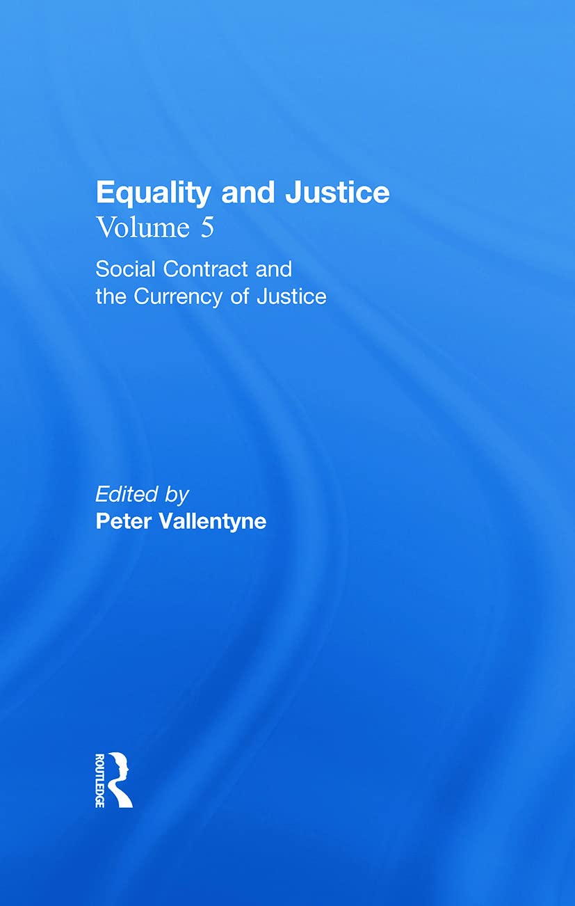 Social Contract and the Currency of Justice: Equality and Justice (Ethical Investigations, 5, Band 5)