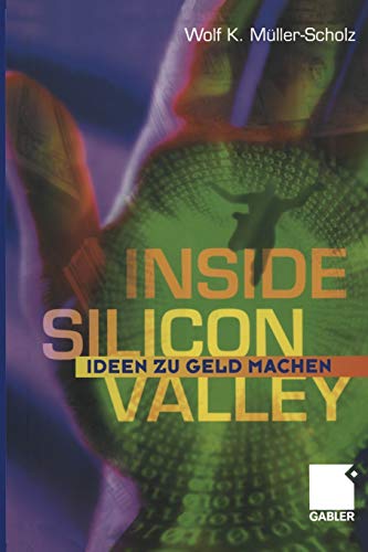 Inside Silicon Valley: Ideen zu Geld machen (German Edition)