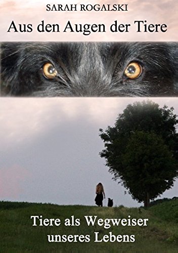 Aus den Augen der Tiere - Sarah Rogalski Kartoniert (TB)