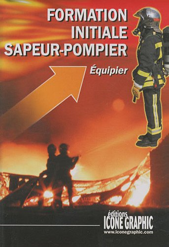 Formation Initiale Sapeur-Pompier - Equipier (FIA) - Bon état Editions Icône Graphic sur Momox Shop