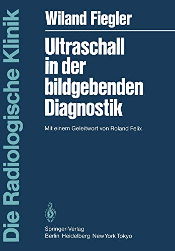 Ultraschall in der bildgebenden Diagnostik: Mit einem Geleitwort von Roland Felix (Die Radiologische Klinik)