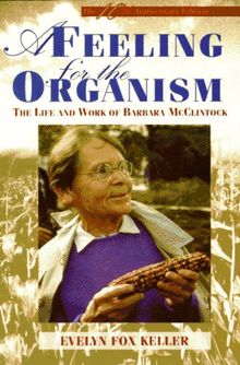 A Feeling for the Organism: The Life and Work of Barbara McClintock
