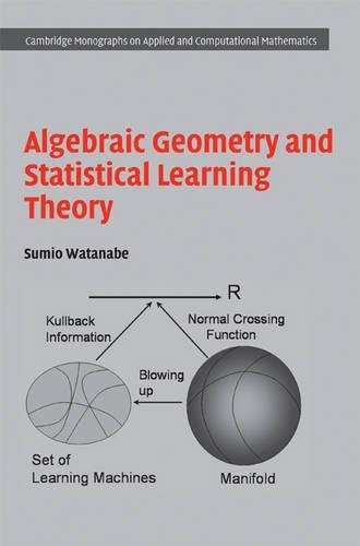 Algebraic Geometry and Statistical Learning Theory (Cambridge Monographs on Applied and Computational Mathematics, Band 25)