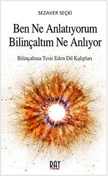 BEN NE ANLATIYORUM BİLİNÇALTIM NE ANLIYOR