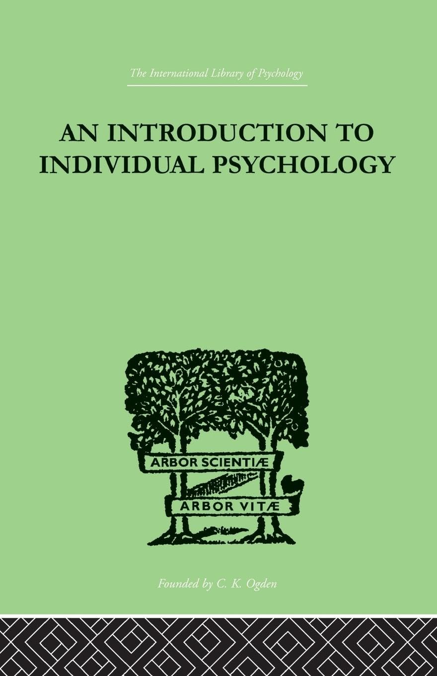 An INTRODUCTION TO INDIVIDUAL PSYCHOLOGY (International Library of Psychology, 5)